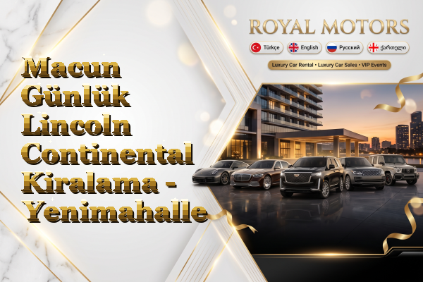 Macun Günlük Lincoln Continental Kiralama - Yenimahalle
