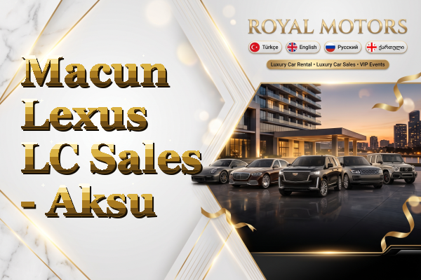 Macun Lexus LC Sales - Aksu