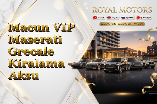 Macun VIP Maserati Grecale Kiralama - Aksu