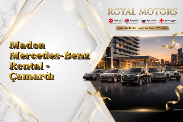 Maden Mercedes-Benz Rental - Çamardı