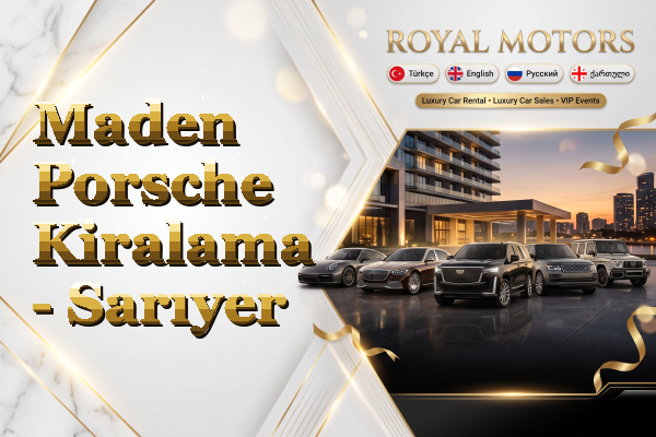 Maden Porsche Kiralama - Sarıyer