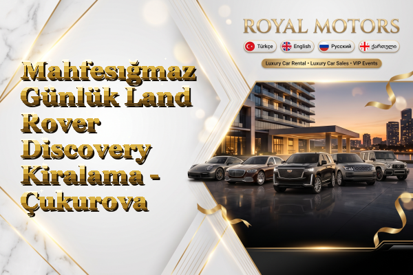Mahfesığmaz Günlük Land Rover Discovery Kiralama - Çukurova
