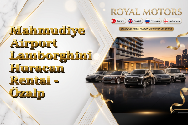 Mahmudiye Airport Lamborghini Huracan Rental - Özalp