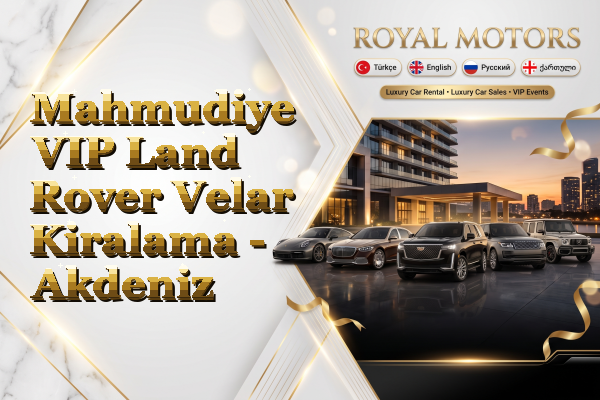 Mahmudiye VIP Land Rover Velar Kiralama - Akdeniz