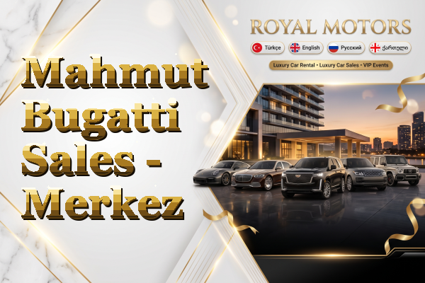 Mahmut Bugatti Sales - Merkez
