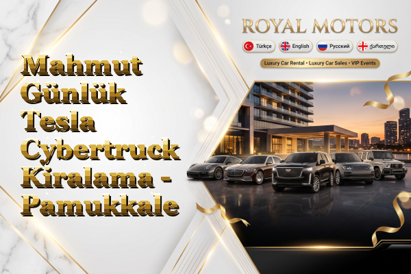 Mahmut Günlük Tesla Cybertruck Kiralama - Pamukkale
