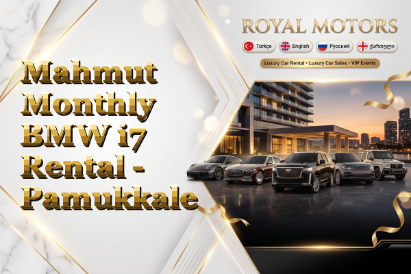 Mahmut Monthly BMW i7 Rental - Pamukkale