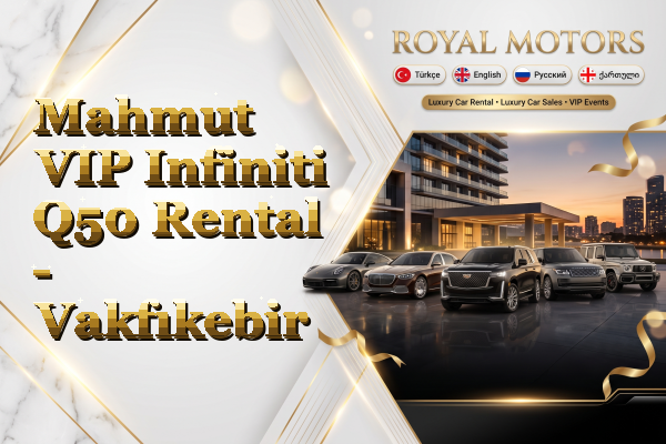 Mahmut VIP Infiniti Q50 Rental - Vakfıkebir