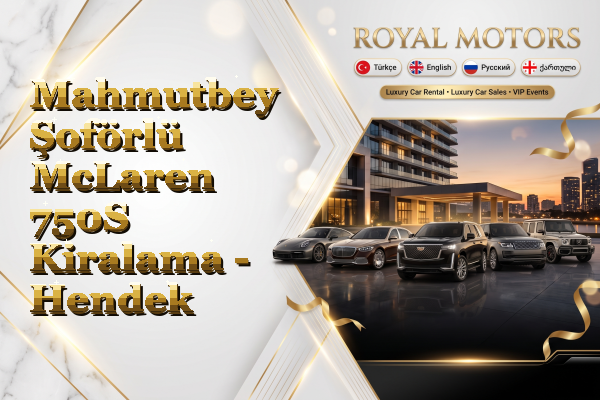 Mahmutbey Şoförlü McLaren 750S Kiralama - Hendek