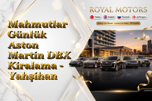 Mahmutlar Günlük Aston Martin DBX Kiralama - Yahşihan