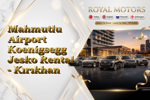 Mahmutlu Airport Koenigsegg Jesko Rental - Kırıkhan