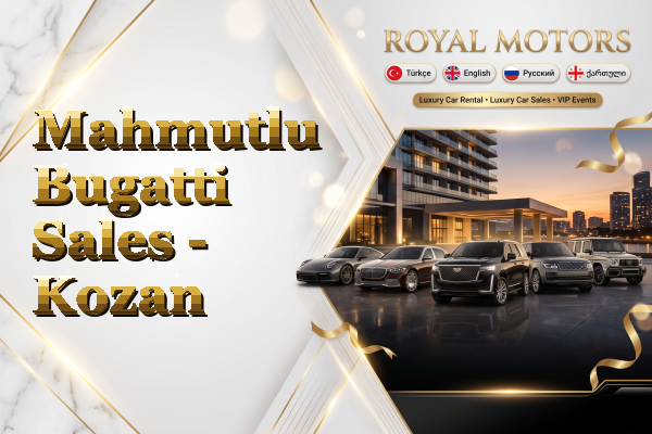 Mahmutlu Bugatti Sales - Kozan