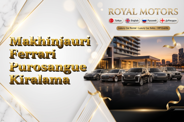 Makhinjauri Ferrari Purosangue Kiralama