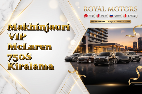 Makhinjauri VIP McLaren 750S Kiralama