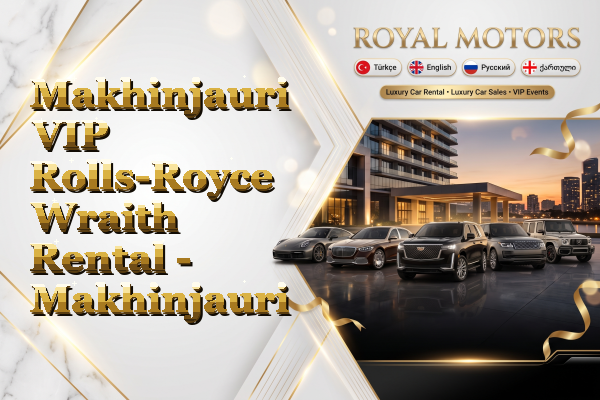 Makhinjauri VIP Rolls-Royce Wraith Rental - Makhinjauri