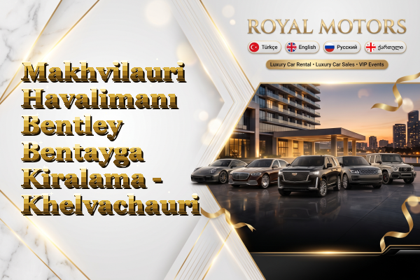 Makhvilauri Havalimanı Bentley Bentayga Kiralama - Khelvachauri