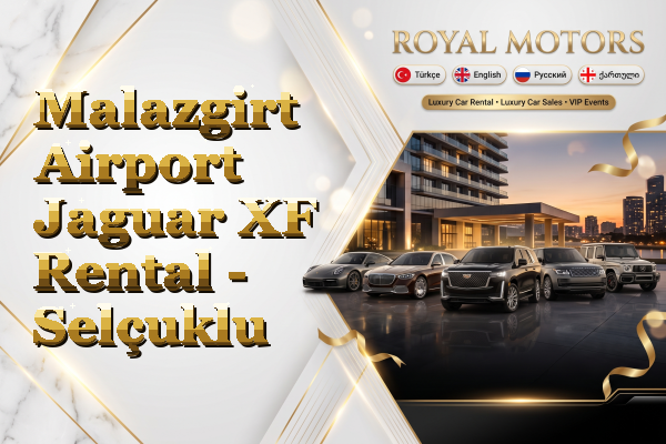 Malazgirt Airport Jaguar XF Rental - Selçuklu