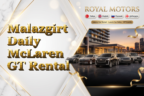 Malazgirt Daily McLaren GT Rental