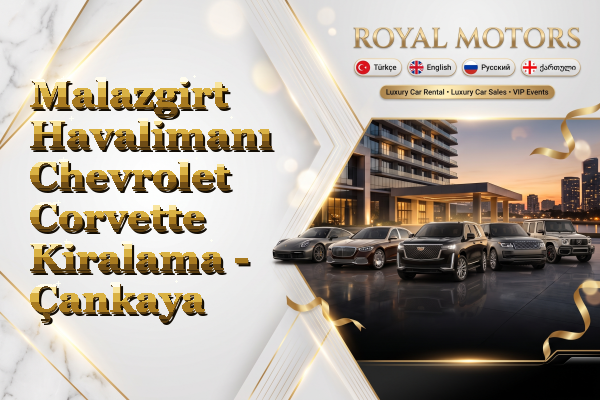 Malazgirt Havalimanı Chevrolet Corvette Kiralama - Çankaya