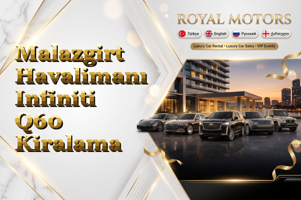 Malazgirt Havalimanı Infiniti Q60 Kiralama