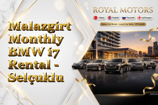 Malazgirt Monthly BMW i7 Rental - Selçuklu