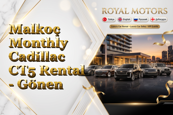 Malkoç Monthly Cadillac CT5 Rental - Gönen