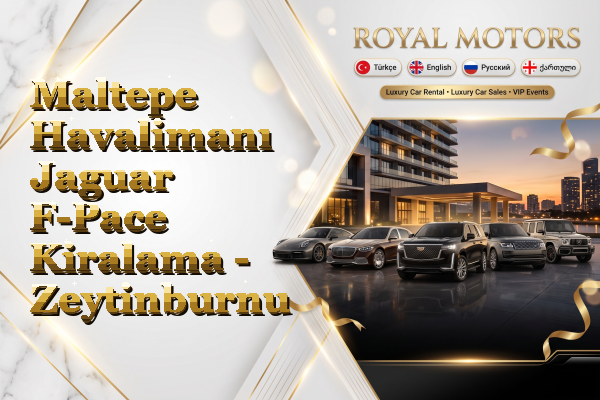 Maltepe Havalimanı Jaguar F-Pace Kiralama - Zeytinburnu