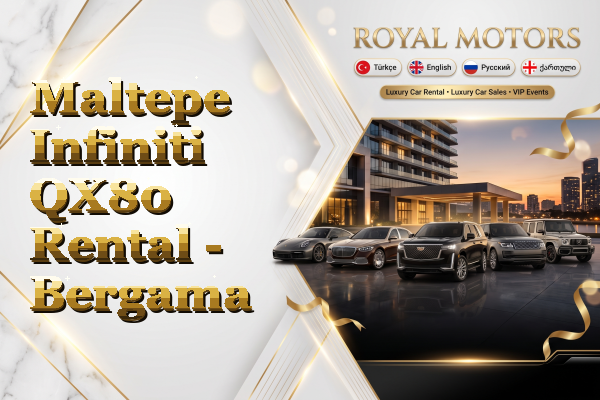 Maltepe Infiniti QX80 Rental - Bergama