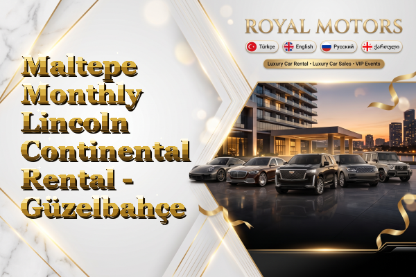 Maltepe Monthly Lincoln Continental Rental - Güzelbahçe