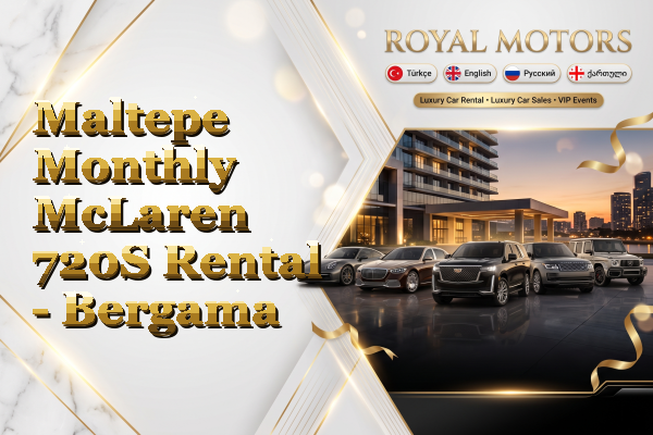 Maltepe Monthly McLaren 720S Rental - Bergama