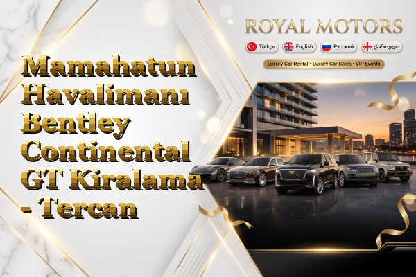Mamahatun Havalimanı Bentley Continental GT Kiralama - Tercan