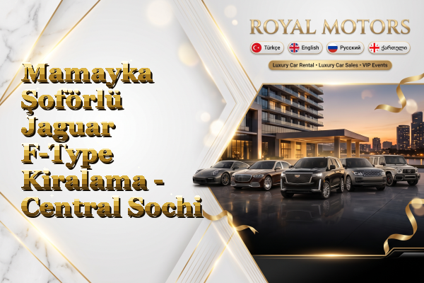 Mamayka Şoförlü Jaguar F-Type Kiralama - Central Sochi
