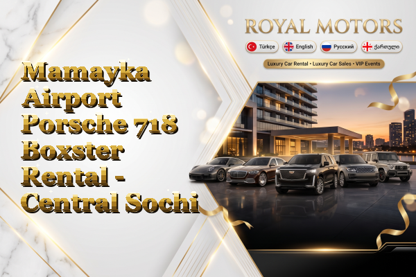 Mamayka Airport Porsche 718 Boxster Rental - Central Sochi