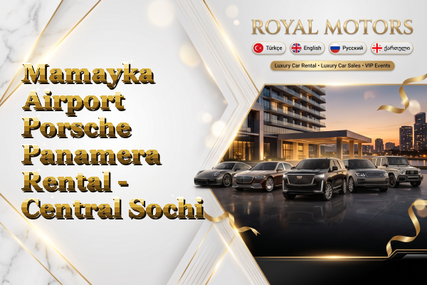 Mamayka Airport Porsche Panamera Rental - Central Sochi
