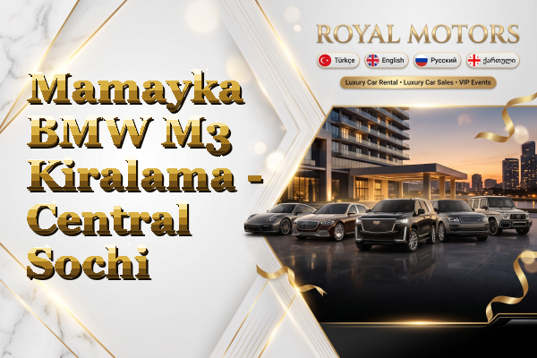 Mamayka BMW M3 Kiralama - Central Sochi