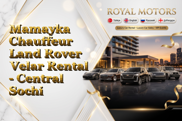 Mamayka Chauffeur Land Rover Velar Rental - Central Sochi