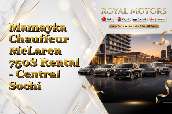 Mamayka Chauffeur McLaren 750S Rental - Central Sochi