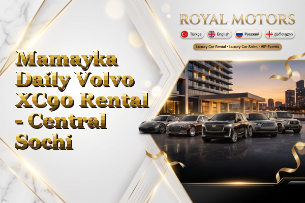 Mamayka Daily Volvo XC90 Rental - Central Sochi