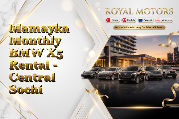Mamayka Monthly BMW X5 Rental - Central Sochi