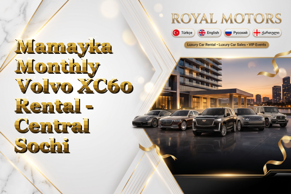 Mamayka Monthly Volvo XC60 Rental - Central Sochi