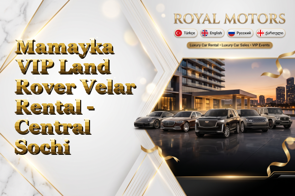 Mamayka VIP Land Rover Velar Rental - Central Sochi