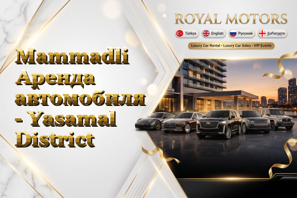 Mammadli Аренда автомобиля - Yasamal District