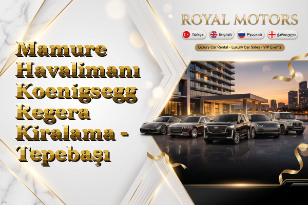 Mamure Havalimanı Koenigsegg Regera Kiralama - Tepebaşı