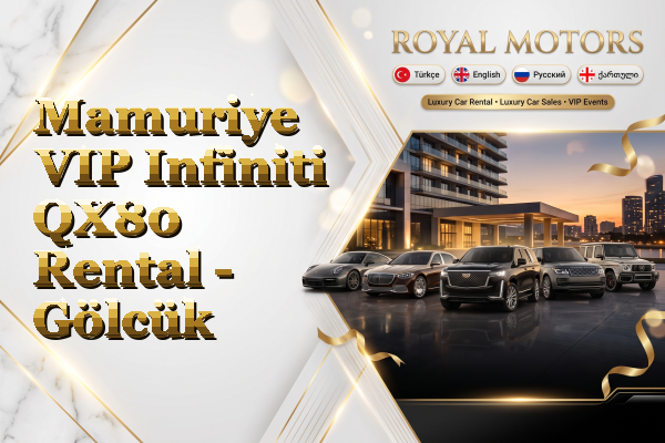 Mamuriye VIP Infiniti QX80 Rental - Gölcük