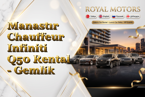 Manastır Chauffeur Infiniti Q50 Rental - Gemlik