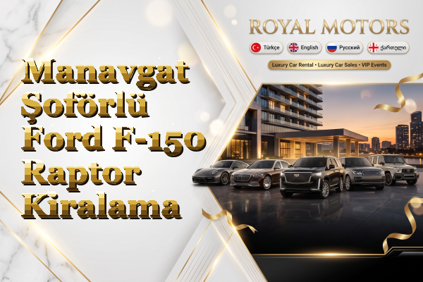 Manavgat Şoförlü Ford F-150 Raptor Kiralama