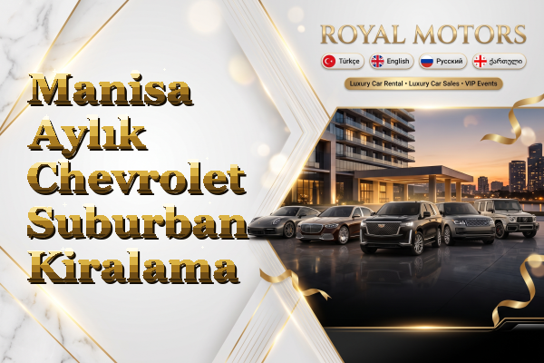 Manisa Aylık Chevrolet Suburban Kiralama