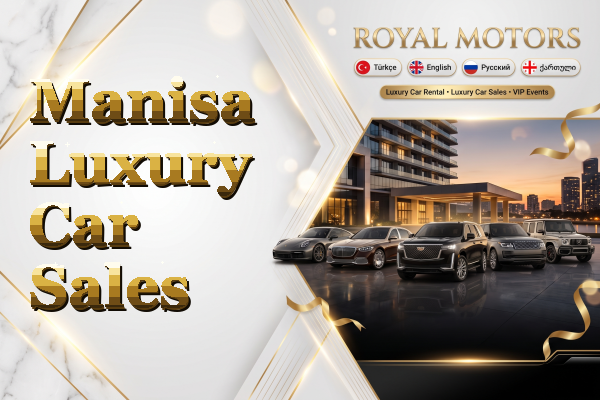 Manisa Luxury Car Sales