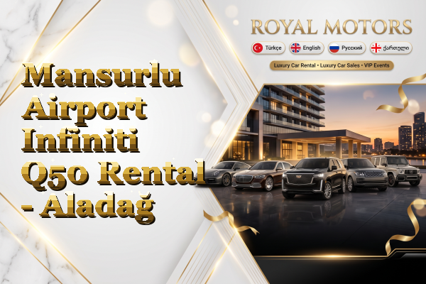 Mansurlu Airport Infiniti Q50 Rental - Aladağ