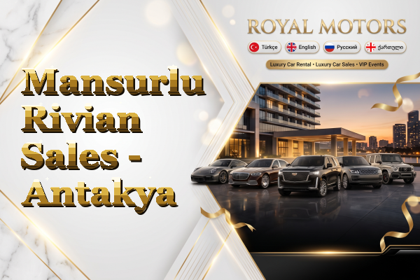 Mansurlu Rivian Sales - Antakya